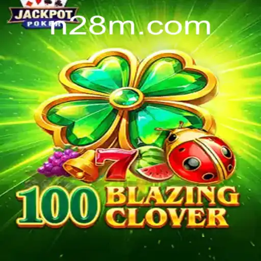 Descubra o Novo Jogo 100BlazingClover
