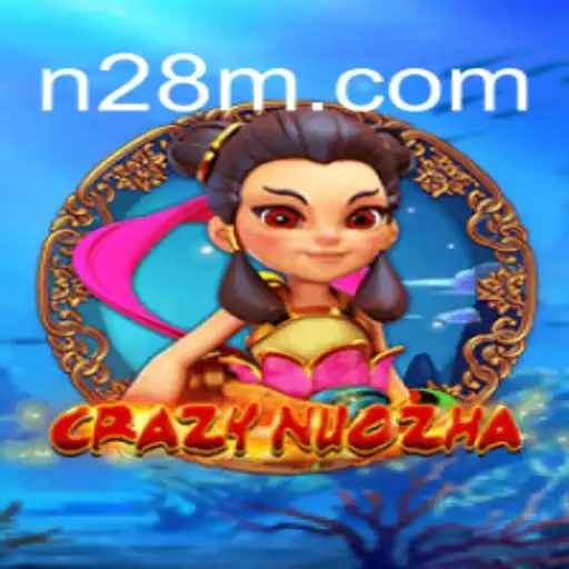 CrazyNuoZha: Um Mergulho no Fantástico Mundo do Jogo N28